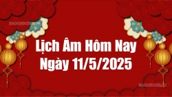 Lịch âm hôm nay 2025: Xem lịch âm 11/5/2025, Lịch vạn niên ngày 11 tháng 5 năm 2025